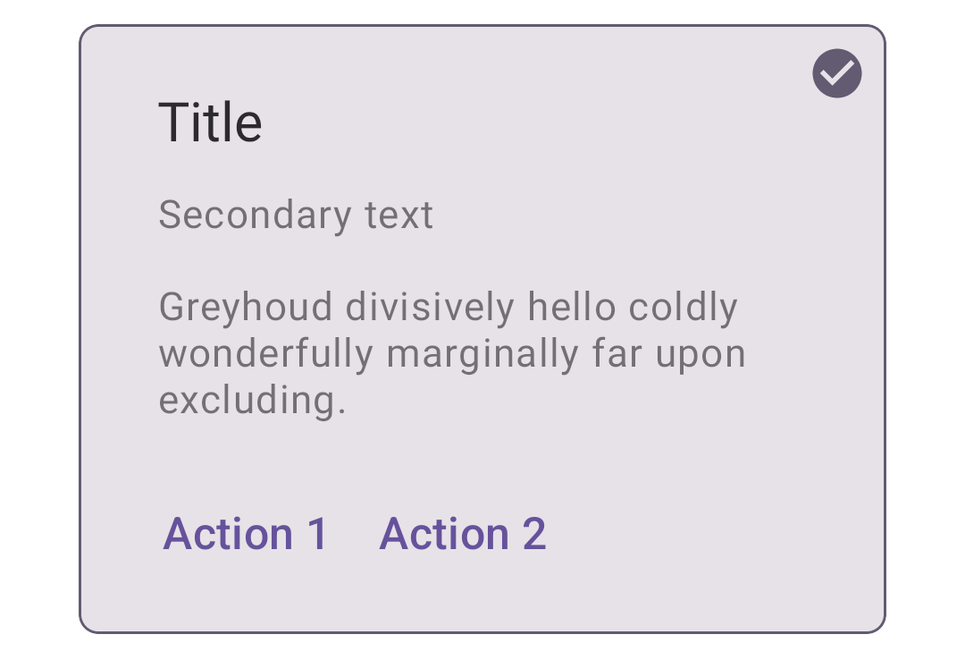 Outlined card with a checked button and a light purple overlay; secondary title and Action 1 and Action 2 buttons